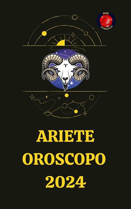Ariete Oroscopo 2024 - Rubi Astrólogas - ebook