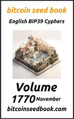 Bitcoin Seed Book English BIP39 Cyphers Volume 1770-November