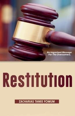 Restitution: An Important Message For The Overcomers - Zacharias Tanee Fomum - cover