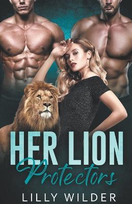 Her Lion Protectors - Lilly Wilder - cover