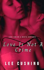 Love Is Not A Crime