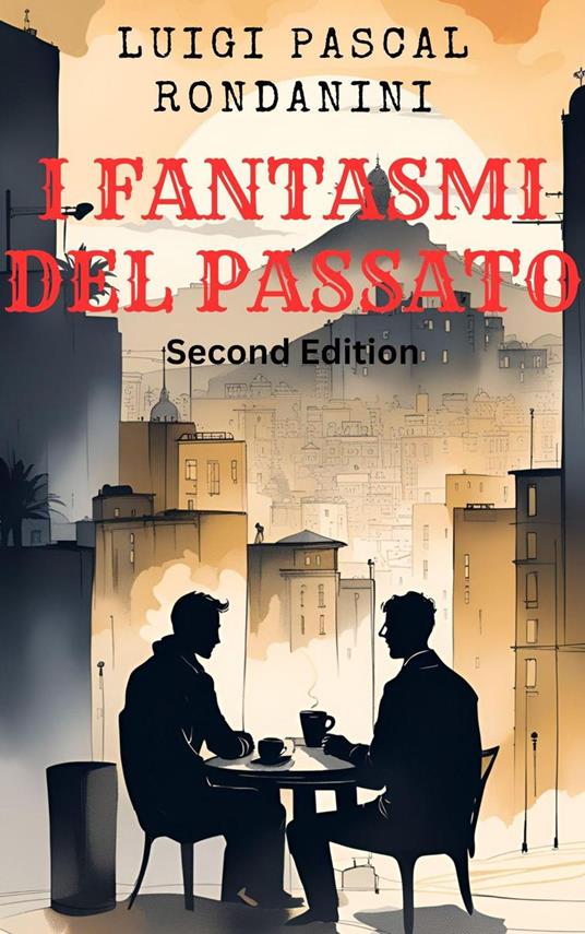 I Fantasmi del Passato - Luigi Pascal Rondanini - ebook