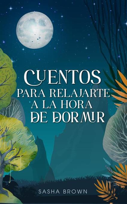 Cuentos Para Relajarte a la Hora de Dormir - Sasha Brown - ebook