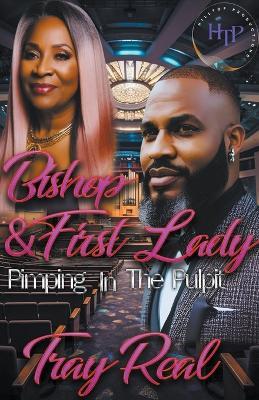 Bishop & First Lady Pimpin In The Pulpit - Author Tray Real - cover