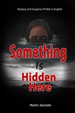 Something Is Hidden Here: Mystery and Suspense Thriller in English