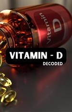 Vitamin - D Decoded