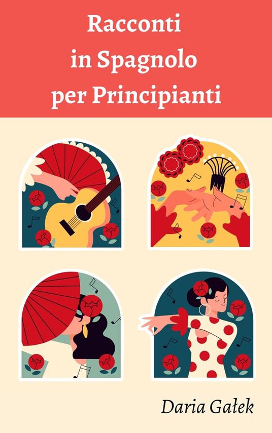 Racconti in Spagnolo per Principianti - Daria Galek - ebook