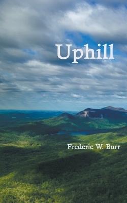 Uphill - Frederic W Burr - cover