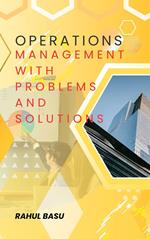 Operations Management -with Problems and Solutions