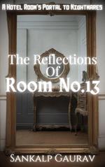 The Reflections of Room No.13