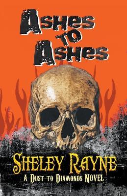 Ashes to Ashes - Sheley Rayne - cover