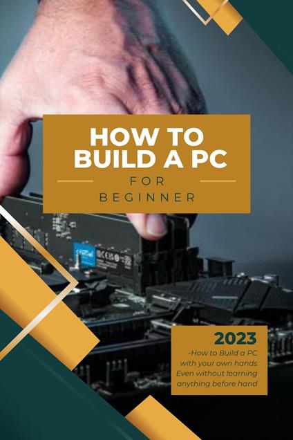Beginner Guide on How to Build your own PC