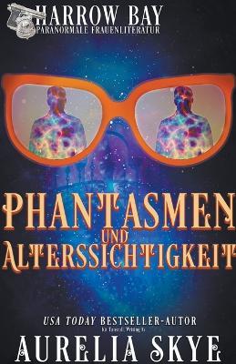 Phantasmen Und Alterssichtigkeit - Aurelia Skye - cover