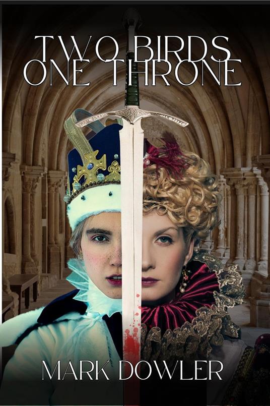 Two Birds, One Throne - Mark Dowler - ebook