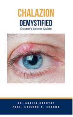 Chalazion Demystified: Doctor's Secret Guide