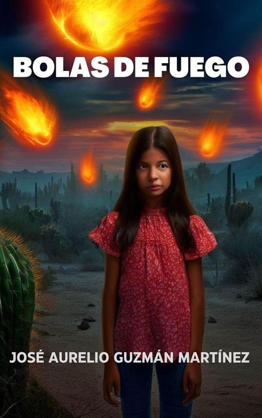 Bolas de fuego - José Aurelio Guzmán Martínez - ebook
