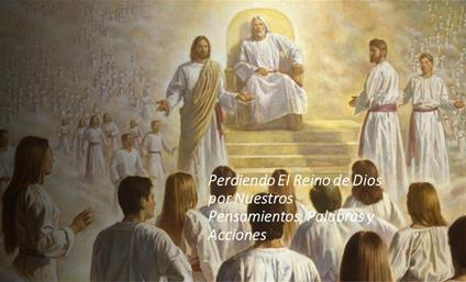 Perdiendo El Reino de Dios por Nuestros Pensamientos, Palabras y Acciones - Fernando Davalos - ebook