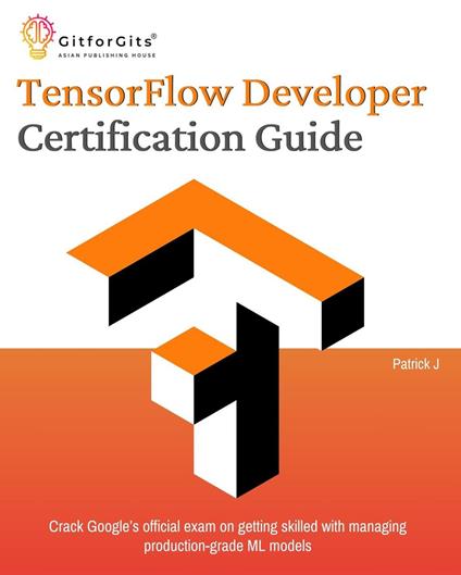 TensorFlow Developer Certification Guide