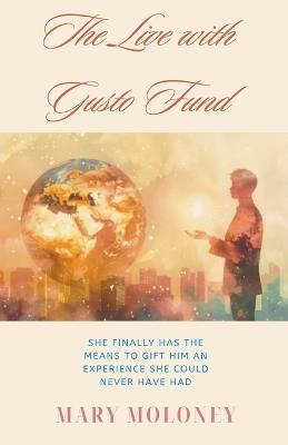 The Live with Gusto Fund - Mary Moloney - cover