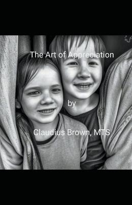 The Art of Appreciation - Claudius Brown - cover