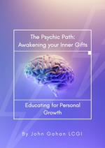 The Psychic Path: Awakening Your Inner Gifts