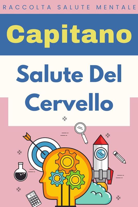 Salute Del Cervello - Capitano Edizioni - ebook