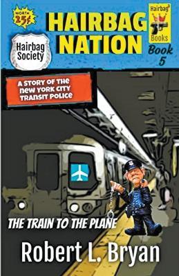 The Train to the Plane - Robert L Bryan - cover
