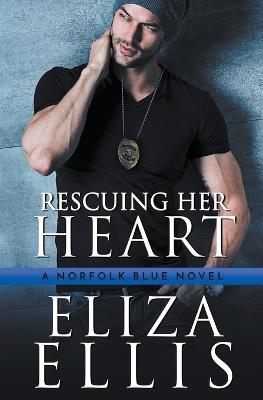 Rescuing Her Heart - Eliza Ellis - cover