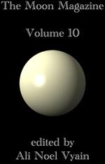 The Moon Magazine Volume 10