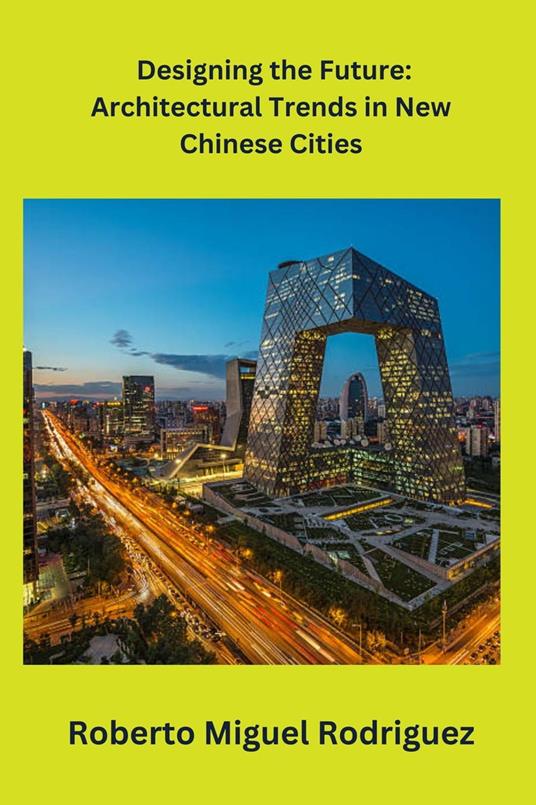 Designing the Future: Architectural Trends in New Chinese Cities