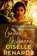 Luxure lesbienne: 4 histoires d’amour entre femmes