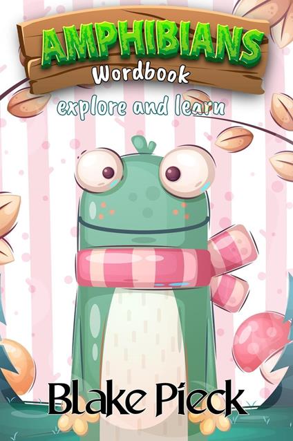 Amphibians Wordbook - Blake Pieck - ebook