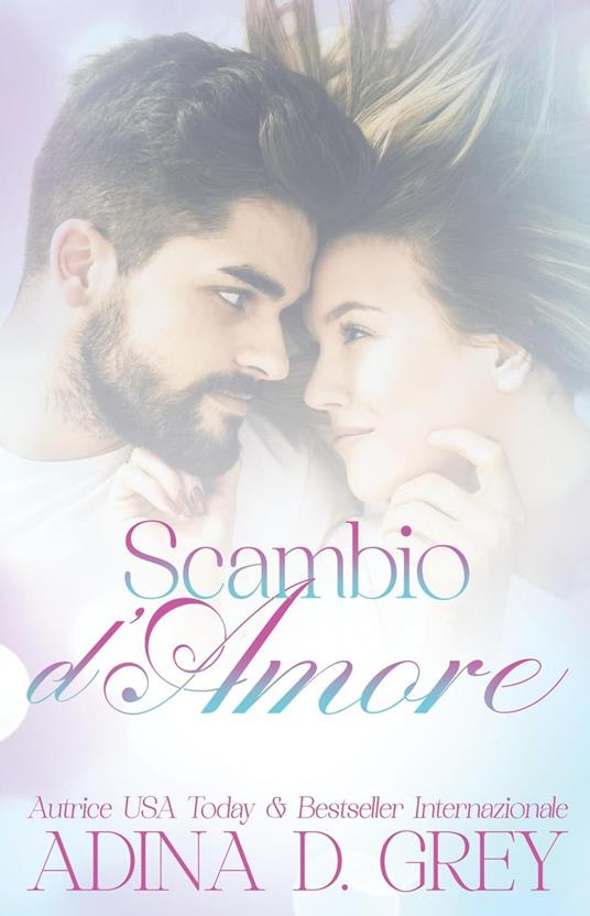 Scambio d'Amore - Adina D. Grey - ebook