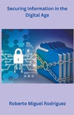 Securing Information in the Digital Age
