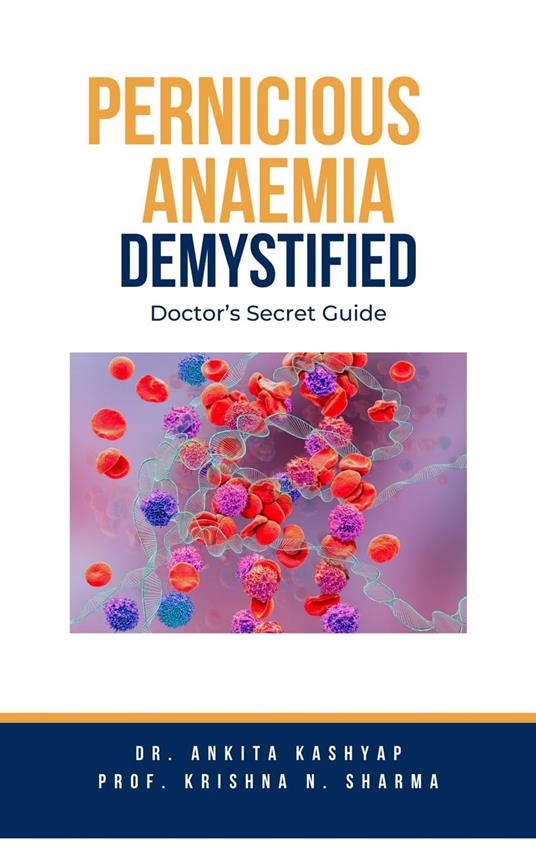Pernicious Anaemia Demystified: Doctor's Secret Guide