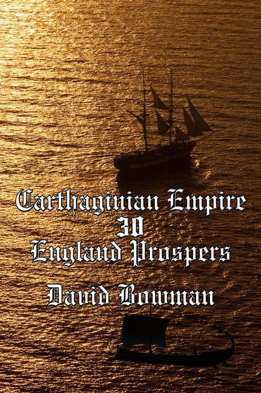 Carthaginian empire Episode 30 - England Prospers