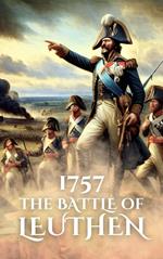 1757: The Battle of Leuthen