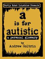 A is for Autistic: a Personal Glossary