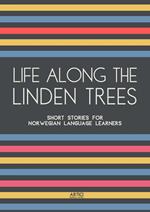 Life Along The Linden Trees: Short Stories for Norwegian Language Learners