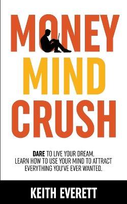Money Mind Crush - Keith Everett - cover