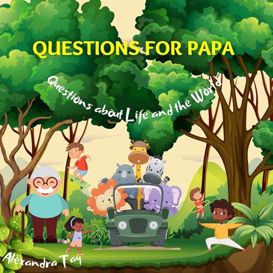 Questions for Papa- Questions about Life and the World - Alexandra Tag - ebook