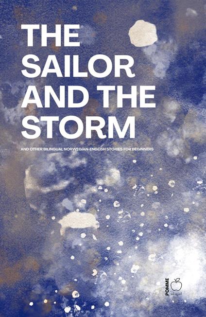 The Sailor and the Storm And Other Bilingual Norwegian-English Stories for Beginners