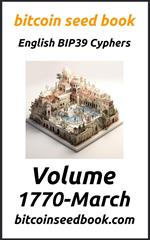 Bitcoin Seed Book English BIP39 Cyphers Volume 1770-March