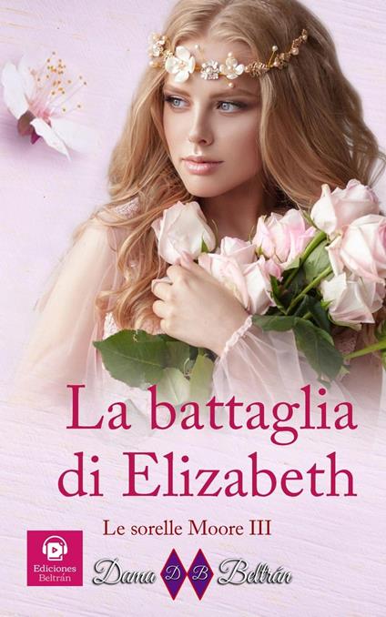 La battaglia di Elizabeth - Dama Beltrán - ebook