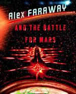Alex Faraway And The Battle For Mars