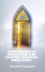 From Genesis to Revelation: A 66 Chapter Christian Bible Study