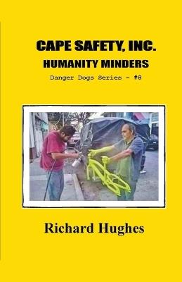 Cape Safety, Inc. Humanity Minders - Richard Hughes - cover