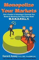 Monopolize Your Markets