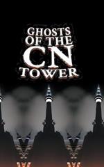 Ghosts of the CN Tower