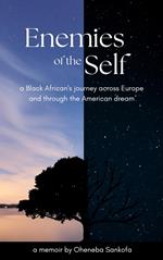 Enemies of the Self: a Black African's journey across Europe and through the American dream
